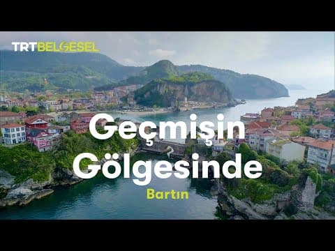 Geçmişin Gölgesinde | Bartın | TRT Belgesel