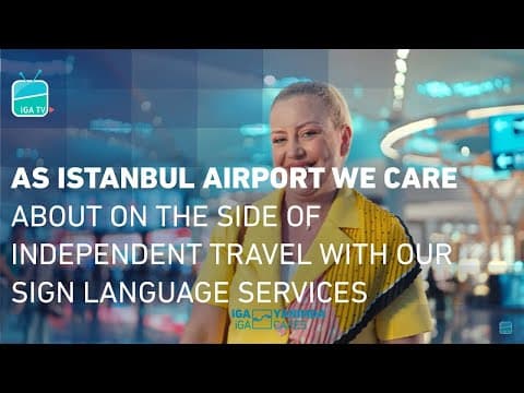As #IstanbulAirport, We Care About On The Side Of Independent Travel With Our Sign Language Services