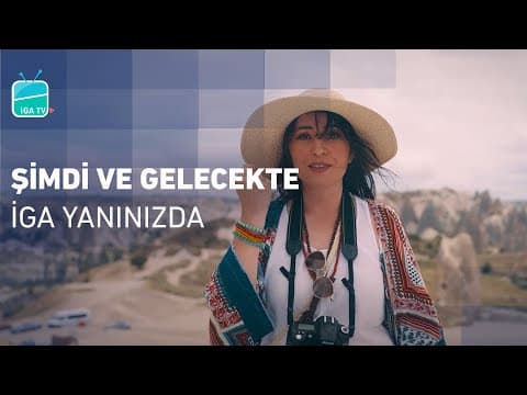 Şimdi ve Gelecekte İGA Yanınızda  #İGAYanımda