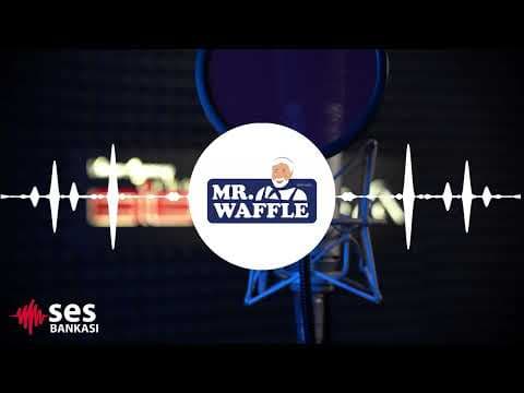 MR.WAFFLE JİNGLE PROJESİ | Ses Bankası